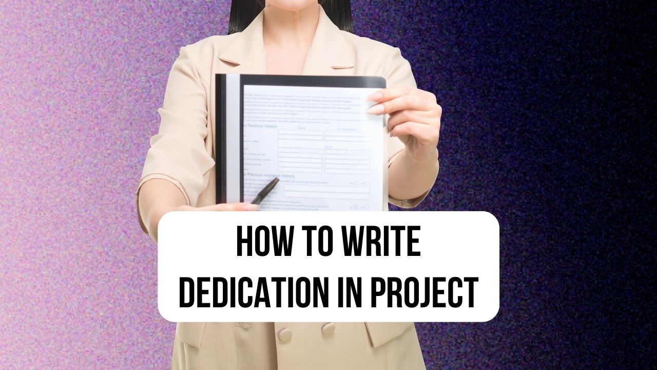 How to Write Dedication in Project? Ultimate Writing Guide